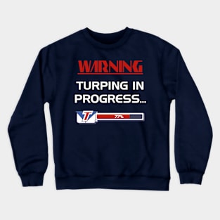 Turping In Progress Crewneck Sweatshirt
